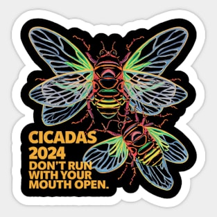 Don't Run With Your Mouth Open Brood XIII Funny Cicadas 2024 Sticker